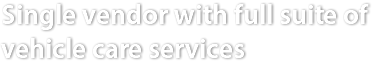 Single vendor with full suite of vehicle care services